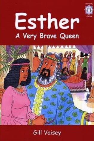 Cover of Crystal Clear: Esther - A Very Brave Queen (Big Book)