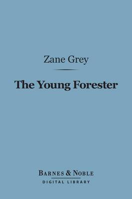 Book cover for The Young Forester (Barnes & Noble Digital Library)