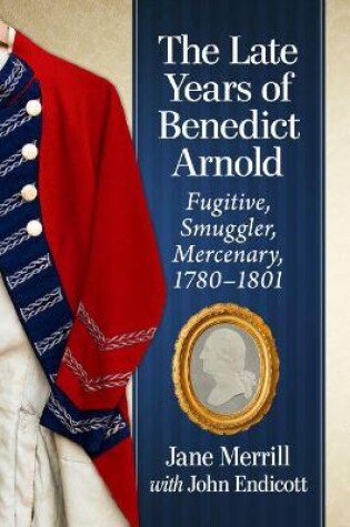 Cover of The Late Years of Benedict Arnold