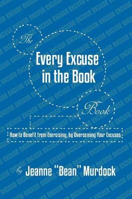 Book cover for The Every Excuse in the Book Book