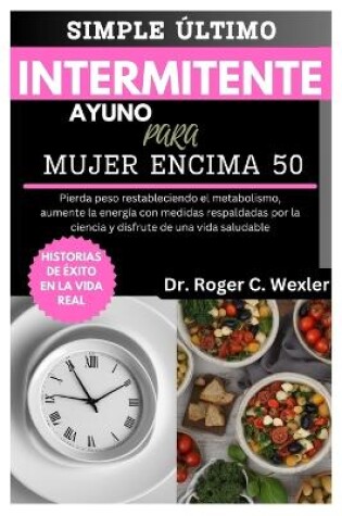 Cover of Simple Último Intermitente Ayuno Para Mujer Encima 50