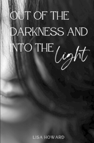 Cover of Out of the darkness and into the light