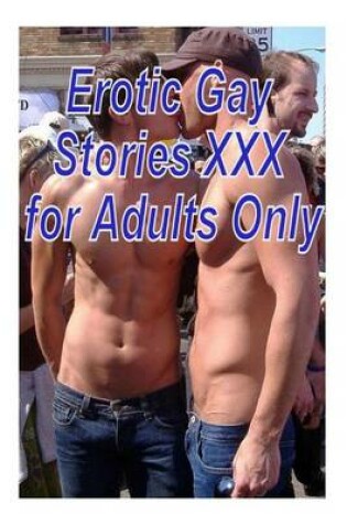 Cover of Erotic Gay Stories XXX for Adults Only
