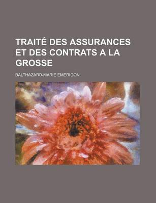 Book cover for Traite Des Assurances Et Des Contrats a la Grosse