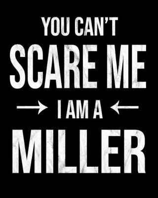 Book cover for You Can't Scare Me I'm A Miller