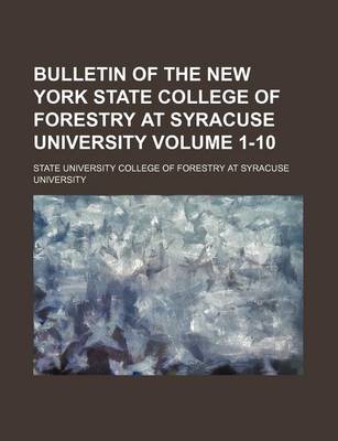 Book cover for Bulletin of the New York State College of Forestry at Syracuse University Volume 1-10