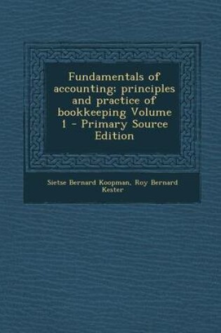 Cover of Fundamentals of Accounting; Principles and Practice of Bookkeeping Volume 1 - Primary Source Edition