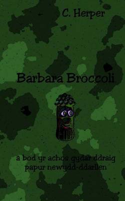 Book cover for Barbara Broccoli a Bod Yr Achos Gyda'r Ddraig Papur Newydd-Ddarllen