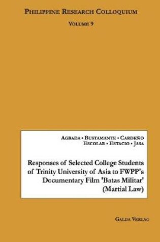 Cover of Responses of Selected College Students of Trinity University of Asia to FWPP's Documentary Film 'Batas Militar' (Martial Law)