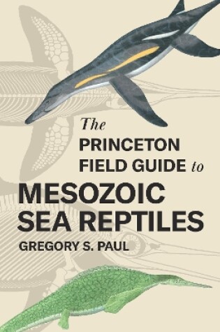 Cover of The Princeton Field Guide to Mesozoic Sea Reptiles