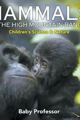 Cover of Mammals of the High Mountain Ranges Children's Science & Nature