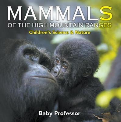 Book cover for Mammals of the High Mountain Ranges Children's Science & Nature