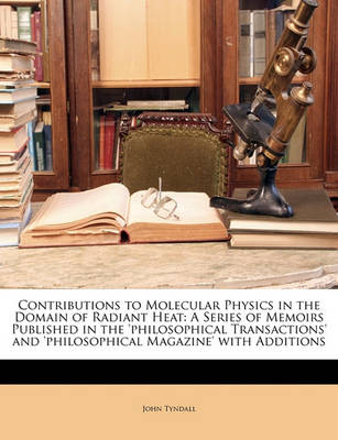 Book cover for Contributions to Molecular Physics in the Domain of Radiant Heat