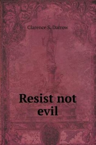 Cover of Resist not evil