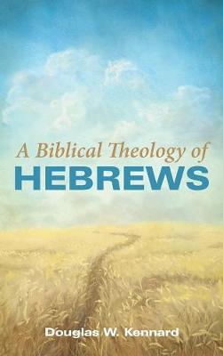 Cover of A Biblical Theology of Hebrews