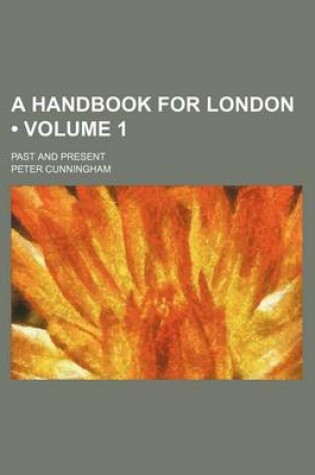 Cover of Handbook for London; Past and Present Volume 1