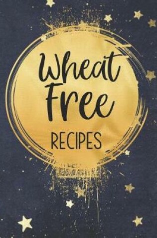 Cover of Wheat Free Recipes