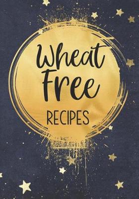 Book cover for Wheat Free Recipes