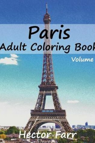 Cover of Paris: Adult Coloring Book, Volume 1