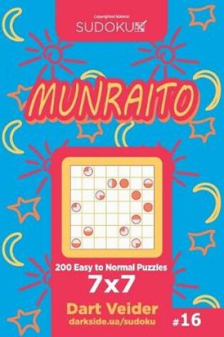 Cover of Sudoku Munraito - 200 Easy to Normal Puzzles 7x7 (Volume 16)