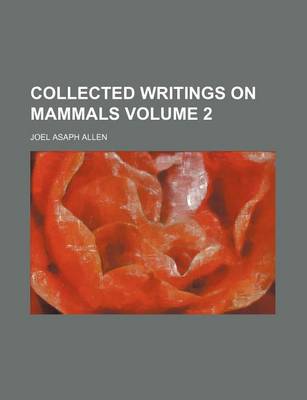 Book cover for Collected Writings on Mammals Volume 2