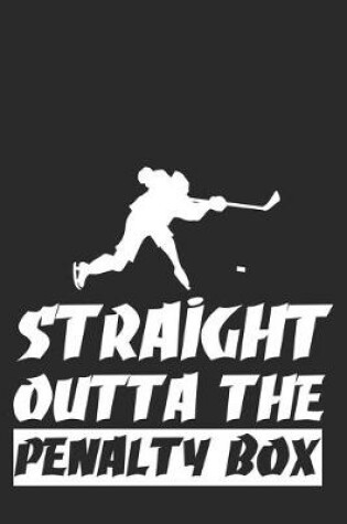 Cover of Ice Hockey Straight outta the Penalty Box