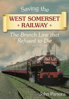 Book cover for Saving the West Somerset Railway