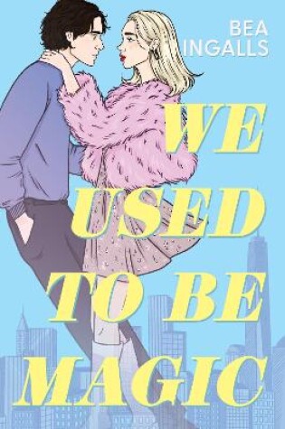 Cover of We Used To Be Magic