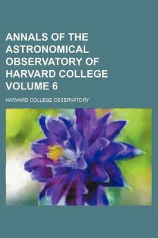 Cover of Annals of the Astronomical Observatory of Harvard College Volume 6