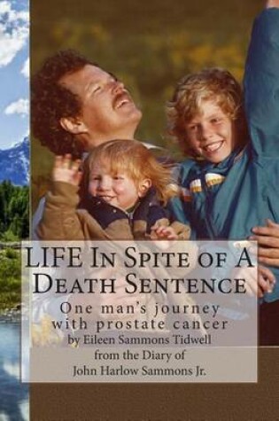 Cover of LIFE In Spite of A Death Sentence