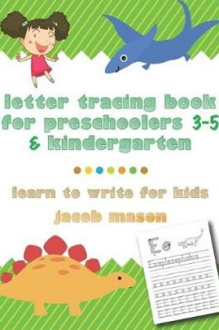Cover of Letter Tracing Book for Preschoolers 3-5 & Kindergarten