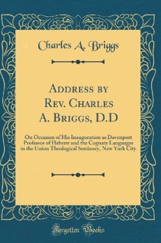 Cover of Address by Rev. Charles A. Briggs, D.D