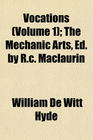 Cover of Vocations Volume 1; The Mechanic Arts, Ed. by R.C. Maclaurin