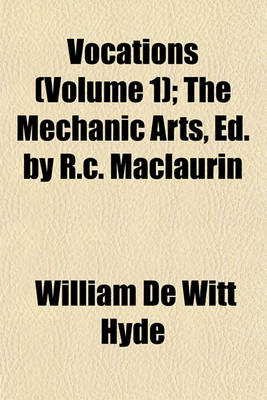 Book cover for Vocations Volume 1; The Mechanic Arts, Ed. by R.C. Maclaurin