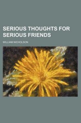 Cover of Serious Thoughts for Serious Friends