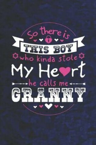 Cover of So There's This Boy Who Kinda Stole My Heart He Calls Me Granny