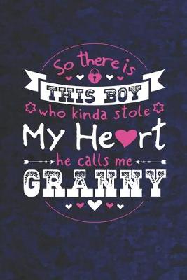 Book cover for So There's This Boy Who Kinda Stole My Heart He Calls Me Granny