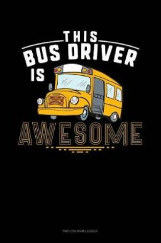 Cover of This Bus Driver Is Awesome