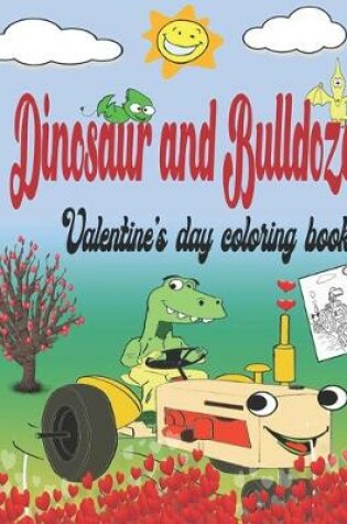 Cover of Dinosaur and bulldozer valentine's day