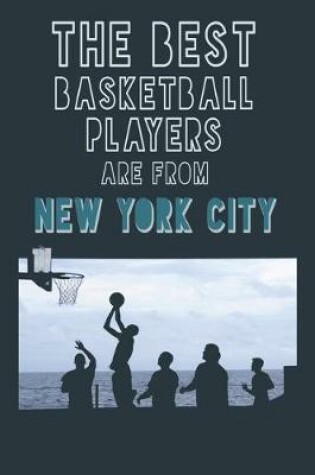 Cover of The Best Basketball Players are from New York City journal