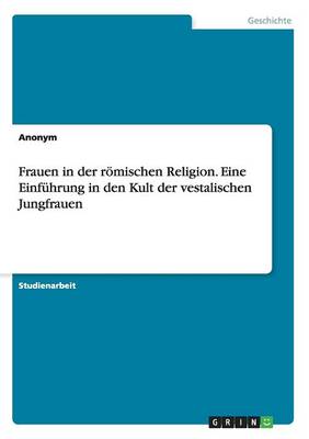 Book cover for Frauen in der roemischen Religion. Eine Einfuhrung in den Kult der vestalischen Jungfrauen