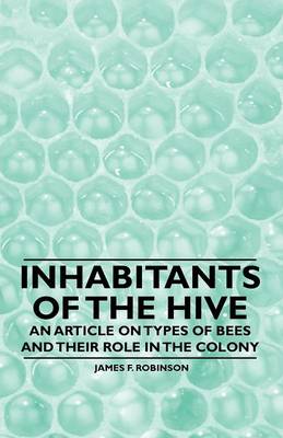 Book cover for Inhabitants of the Hive - An Article on Types of Bees and Their Role in the Colony