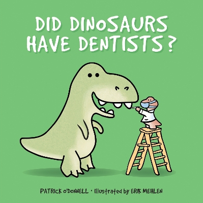 Book cover for Did Dinosaurs Have Dentists?