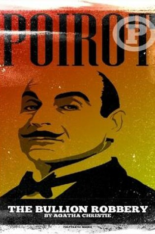 Cover of Poirot: The Bullion Robbery