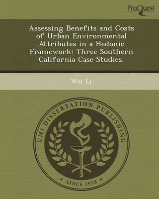 Book cover for Assessing Benefits and Costs of Urban Environmental Attributes in a Hedonic Framework: Three Southern California Case Studies