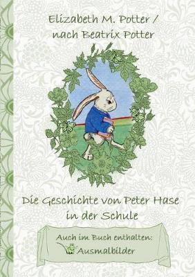 Book cover for Die Geschichte von Peter Hase in der Schule (inklusive Ausmalbilder, deutsche Erstveröffentlichung! )