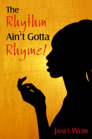 Cover of The Rhythm Ain't Gotta Rhyme!