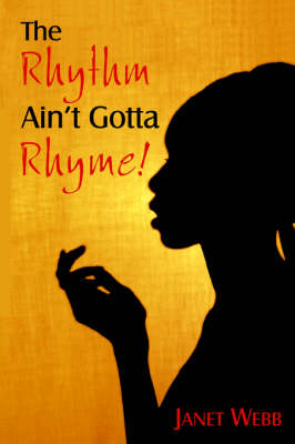 Book cover for The Rhythm Ain't Gotta Rhyme!