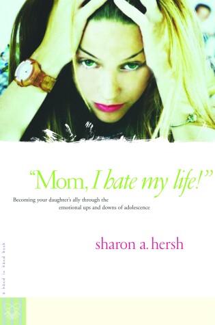 Cover of Mom, I Hate My Life!