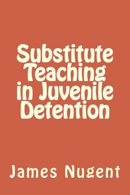 Book cover for Substitute Teaching in Juvenile Detention